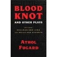 Blood Knot and Other Plays by Fugard, Athol, 9781559360203