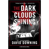 The Dark Clouds Shining by DOWNING, DAVID, 9781641290203