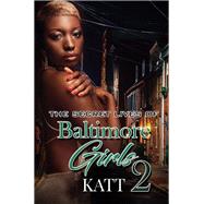 The Secret Lives of Baltimore Girls 2 by Katt, 9781645560203