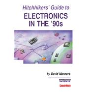 Hitchhikers' Guide to Electronics in the '90s by David Manners, 9781853840203