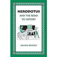 Herodotus And The Road To History by Bendick, Jeanne, 9781932350203