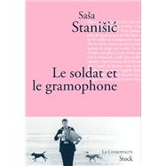 Le soldat et le gramophone by Sasa Stanisic, 9782234060203