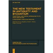 The New Testament in Antiquity and Byzantium by Houghton, H. A. G.; Parker, David C.; Strutwolf, Holger, 9783110590203