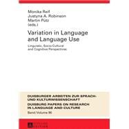 Variation in Language and Language Use by Reif, Monika; Robinson, Justyna A.; Putz, Martin, 9783631640203