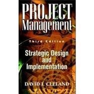 Project Management : Strategic Design and Implementation by Cleland, David I., 9780070120204