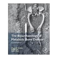 The Bioarchaeology of Metabolic Bone Disease by Brickley, Megan; Ives, Rachel; Mays, Simon, 9780081010204