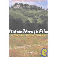 Italian Through Film : A Text for Italian Courses by Antonello Borra and Cristina Pausini, 9780300100204
