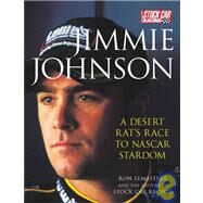 Jimmie Johnson: A Desert Rat's Race to Nascar Stardom by Lemasters, Ron, 9780760320204