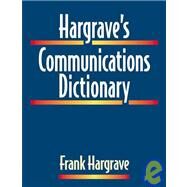Hargrave's Communications Dictionary by Hargrave, Frank, 9780780360204