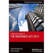 A Guide to the Insurance Act 2015 by Kendall, David; Knight, Harry, 9781138290204
