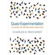 Quasi-Experimentation A Guide to Design and Analysis by Reichardt, Charles S., 9781462540204