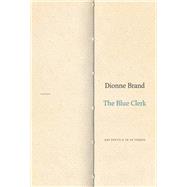The Blue Clerk by Dionne Brand, 9781478000204