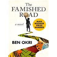 The Famished Road by Ben Okri, 9781504040204