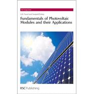 Fundamentals of Photovoltaic Modules and Their Applications by Tiwari, Gopal Nath; Dubey, Swapnil; Hunt, Julian Cr, 9781849730204