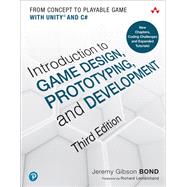 Introduction to Game Design, Prototyping, and Development by Jeremy Gibson Bond, 9780137460205