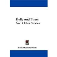 Holly and Pizen : And Other Stories by Stuart, Ruth McEnery, 9780548310205