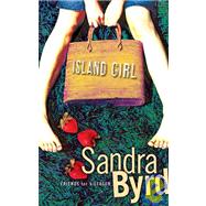 Island Girl by Byrd, Sandra, 9780764200205