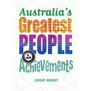 Australia's Greatest People and Their Achievements by Knight, Linsay, 9780857980205
