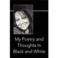 My Poetry and Thoughts in Black and White by Henderson, Karla, 9781441500205