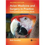 Avian Medicine and Surgery in Practice: Companion and Aviary Birds, Second Edition by Doneley; Bob, 9781482260205