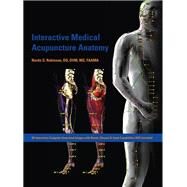 Interactive Medical Acupuncture Anatomy by Robinson; Narda G., 9781591610205