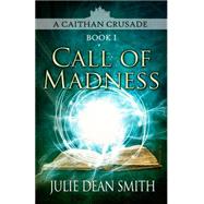 Call of Madness by Julie Dean Smith, 9781625670205