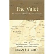The Valet, Aka the Adventures of Will Ferrell and the Scandinavian by Fletcher, Bryan, 9781728320205