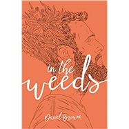 In the Weeds by Browne, Daniel, 9781939430205