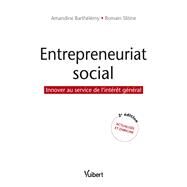 Entrepreneuriat social - Innover au service de l'intrt gnral by Amandine Barthelemy; Romain Slitine, 9782311400205