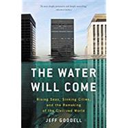 The Water Will Come by Goodell, Jeff, 9780316260206