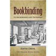 Bookbinding Its Background and Technique by Diehl, Edith, 9780486240206