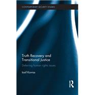 Truth Recovery and Transitional Justice: Deferring human rights issues by Kovras; Iosif, 9781138650206