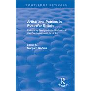 Artists and Patrons in Post-war Britain by Garlake,Margaret, 9781138720206