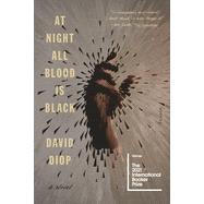 At Night All Blood Is Black by Diop, David (Author), Moschovakis, Anna, 9781250800206