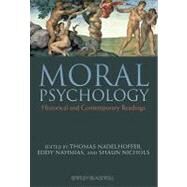 Moral Psychology : Historical and Contemporary Readings by Nadelhoffer, Thomas; Nahmias, Eddy; Nichols, Shaun, 9781405190206