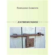 Entremundos by Lorente, Fernando, 9781463370206