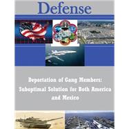 Deportation of Gang Members by Joint Military Operations Department Naval War College, 9781502590206