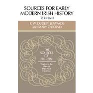 Sources for Early Modern Irish History, 1534-1641 by R. W. Dudley Edwards , Mary O'Dowd, 9780521250207