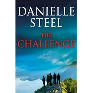 The Challenge A Novel by Steel, Danielle, 9780593600207