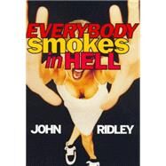 Everybody Smokes in Hell Signe by John Ridley, 9780676790207