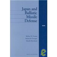 Japan and Ballistic Missile Defense by Swaine, Michael; Swanger, Rachel; Kawakami, Takashi, 9780833030207