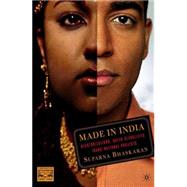 Made in India Decolonizations, Queer Sexualities, Trans/national Projects by Bhaskaran, Suparna, 9781403960207
