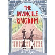 The Invincible Kingdom by Ryan, Rob, 9781566560207