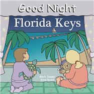 Good Night Florida Keys by Jasper, Mark; Rosen, Anne, 9781602190207