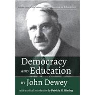Democracy and Education by John Dewey by Dewey, John; Hinchey, Patricia H., 9781975500207