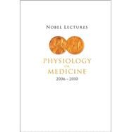 Nobel Lectures Physiology or Medicine 2006-2010 by Hansson, Goran K., 9789814630207