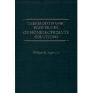 Thermodynamic Properties of Nonelectro-Lyte Solutions by Acree, William E., Jr., 9780120430208