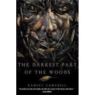 The Darkest Part of the Woods by Campbell, Ramsey, 9780765330208