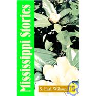 Mississippi Stories by WILSON III S. EARL, 9781401040208