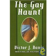 The Gay Haunt by Banis, Victor J., 9781434400208